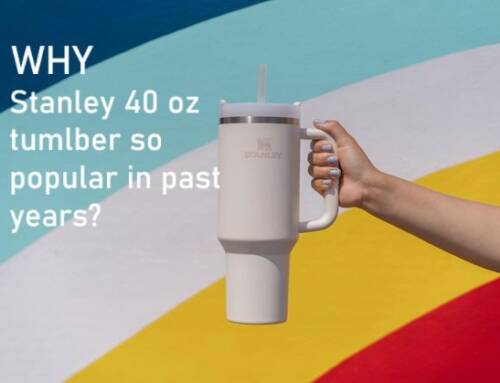 Why Stanley 40oz Insulated Tumbler Booming in Past Years?